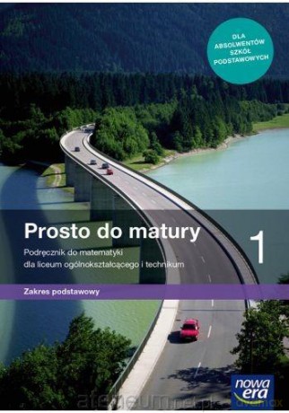 Matematyka LO 1 Prosto do matury Podręcznik zakres podstawowy - Maciej Antek, Krzysztof Belka, Piotr Grabowski [KSIĄŻKA]