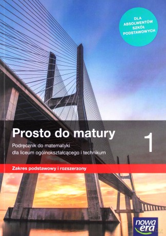 Matematyka LO 1 Prosto do matury Podręcznik zakres podstawowy i rozszerzony - Maciej Antek, Krzysztof Belka, Piotr Grabowski [KSIĄŻKA]