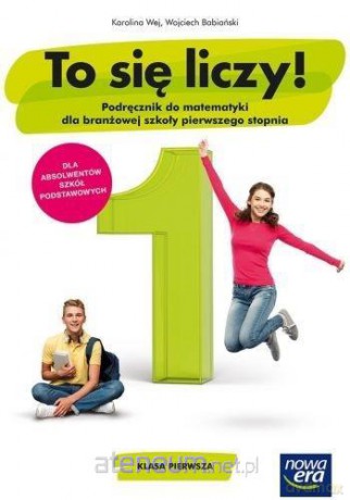 Matematyka Zasadnicza szkoła zawodowa 1 To się liczy! Podręcznik - Karolina Wej, Wojciech Babiański [KSIĄŻKA]