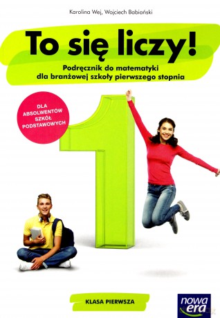 Matematyka Zasadnicza szkoła zawodowa 1 To się liczy! Podręcznik - Karolina Wej, Wojciech Babiański [KSIĄŻKA]