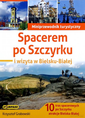 Miniprzewodnik - Spacerem po Szczyrku i wizyta - Krzysztof Grabowski [KSIĄŻKA]