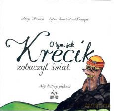 O tym, jak Krecik zobaczył świat - Alicja Prochoń, Sylwia Szendzielorz-Krzempek [KSIĄŻKA]