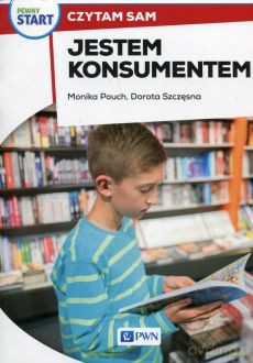 Pewny start. Czytam sam. Jestem konsumentem - Monika Pouch, Dorota Szczęsna [KSIĄŻKA]