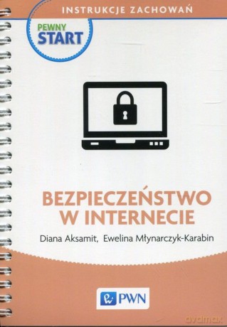 Pewny start. Instrukcje zachowań. Bezpieczeństwo - Diana Aksamit, Ewelina Młynarczyk-Karabin [KSIĄŻKA]