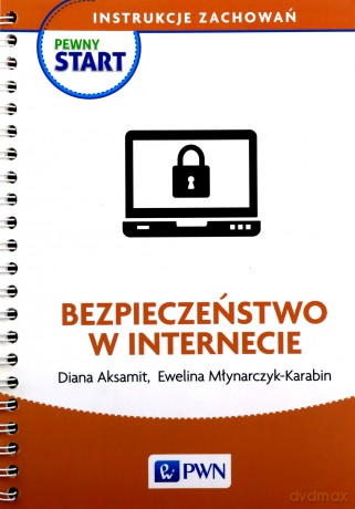 Pewny start. Instrukcje zachowań. Bezpieczeństwo - Diana Aksamit, Ewelina Młynarczyk-Karabin [KSIĄŻKA]