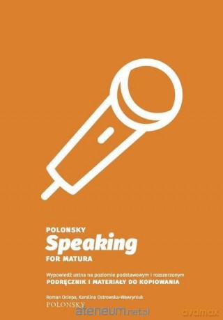 Polonsky. Speaking for Matura - Roman Ociepa, Karolina Ostrowska-Wawryniuk [KSIĄŻKA]