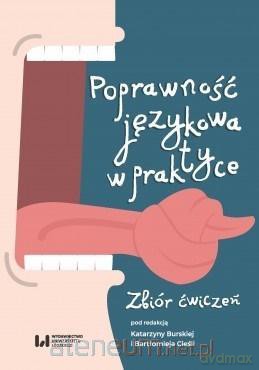 Poprawność językowa w praktyce - Katarzyna Burska, Bartłomiej Cieśla [KSIĄŻKA]