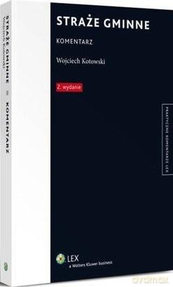 Straże gminne. Komentarz - Wojciech Kotowski [KSIĄŻKA]