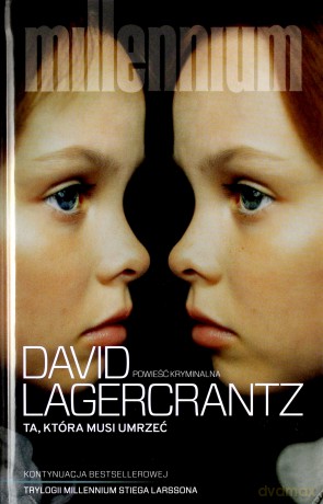Ta, która musi umrzeć. Millennium (Tom 6) - David Lagercrantz [KSIĄŻKA]