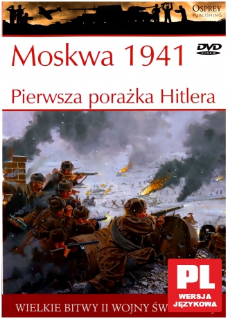 Wielkie Bitwy II Wojny Światowej 10: Moskwa 1941. Pierwsza porażka Hitlera [książka]+[DVD]