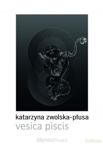 Vesica piscis - Katarzyna Zwolska-Płusa [KSIĄŻKA]