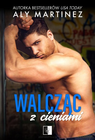 Walcząc z cieniami - Aly Martinez [KSIĄŻKA]