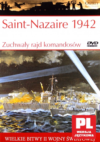 Wielkie Bitwy II Wojny Światowej 11: Saint-Nazaire 1942. Zuchwały rajd komandosów [książka]+[DVD]