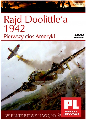 Wielkie Bitwy II Wojny Światowej 12: Rajd Doolittle'a 1942. Pierwszy cios Ameryki [książka]+[DVD]