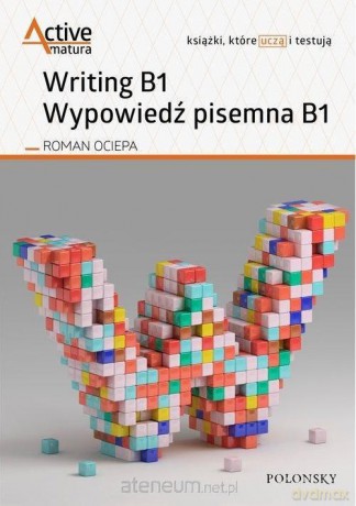 Writing B1. Wypowiedź pisemna B1 - Roman Ociepa [KSIĄŻKA]