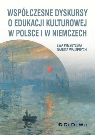 Współczesne dyskursy o edukacji kulturowej - Ewa Przybylska, Danuta Wajsprych [KSIĄŻKA]