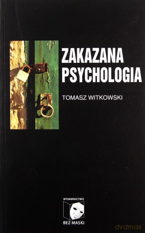 Zakazana psychologia (Tom 3) O cnotach, przywarach - Tomasz Witkowski [KSIĄŻKA]