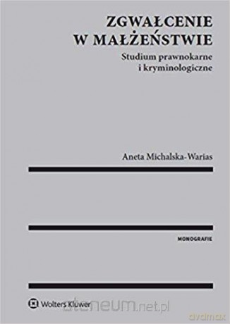 Zgwałcenie w małżeństwie - Aneta Michalska-Warias [KSIĄŻKA]