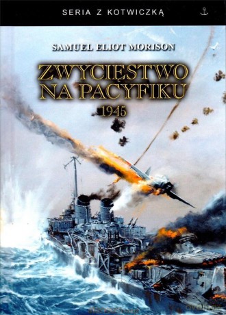 Zwycięstwo na Pacyfiku 1945 - Samuel Eliot Morison [KSIĄŻKA]