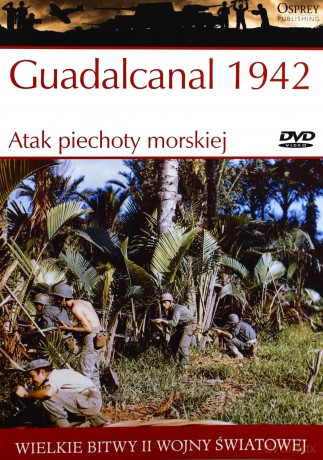 Wielkie Bitwy II Wojny Światowej 16: Guadalcanal 1942. Atak piechoty morskiej [książka]+[DVD]