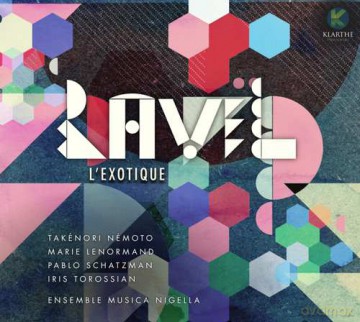 Ravel: L'Exotique Ensemble Musica Nigella (digipack) [CD]