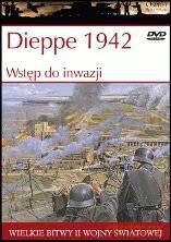 Wielkie Bitwy II Wojny Światowej 17: Dieppe 1942. Wstęp do inwazji [książka]+[DVD]