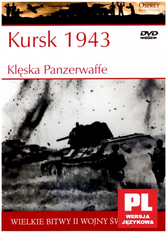 Wielkie Bitwy II Wojny Światowej 21: Kursk 1943. Klęska Panzerwaffe [książka]+[DVD]