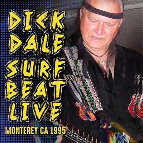 Dick Dale: Surf Beat Live... Monterey CA 1995 [CD]