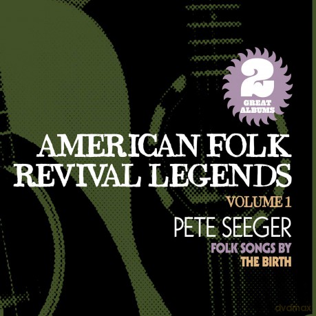 Pete Seeger: American Folk Revival Legends vol. 1 [2CD]