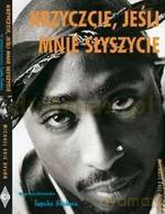 Krzyczcie, jeśli mnie słyszycie. W poszukiwaniu Tupaka Shakura - Michael Eric Dyson [książka]