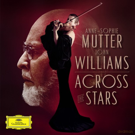 Anne-Sophie Mutter & John Williams: Across The Stars [CD]