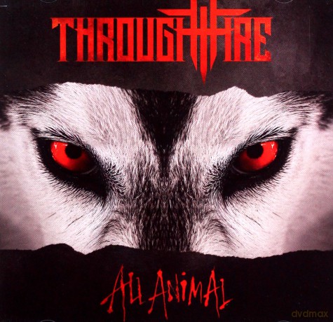 Through Fire: All Animal [CD]