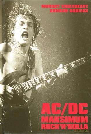 AC/DC Maksimum Rock'n'Rolla - Murray Engleheart, Arnaud Durieux [książka]