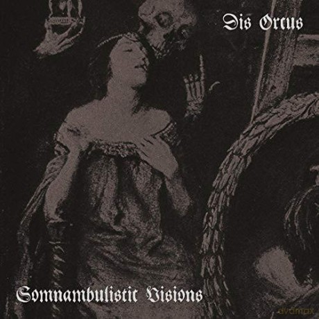 Dis Orcus: Somnambulistic Visions [CD]