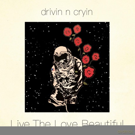 Drivin N Cryin: Live The Love Beautiful [CD]