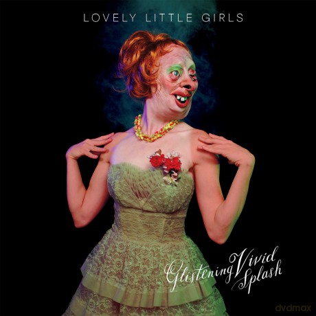 Lovely Little Girls: Glistening Vivid Splash [CD]