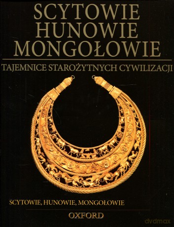 Tajemnice starożytnych cywilizacji 37: Scytowie, Hunowie, Mongołowie  [DVD]+[KSIĄŻKA]