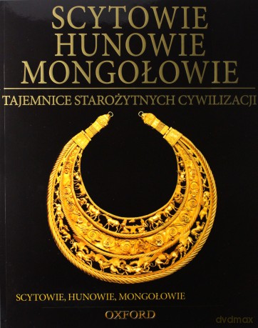 Tajemnice starożytnych cywilizacji 37: Scytowie, Hunowie, Mongołowie  [DVD]+[KSIĄŻKA]