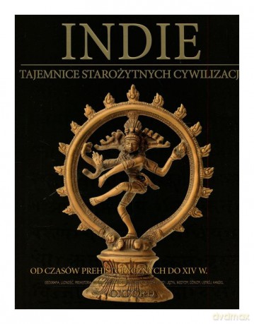 Tajemnice starożytnych cywilizacji 38: Indie - Od Czasów Prehistorycznych Do XIV [DVD]+[książka]