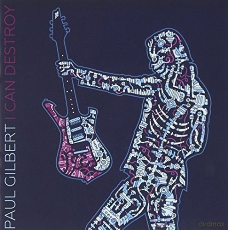 Paul Gilbert: I Can Destroy [2CD]