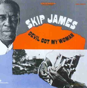 Skip James: Devil Got My Woman [CD]