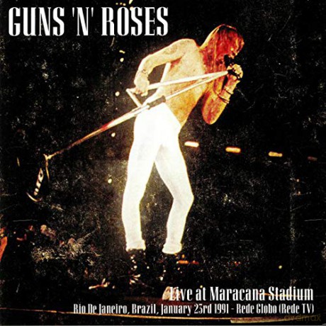 Guns N' Roses: Live At Maracana Stadium. Rio De Janeiro. Brazil. January 23rd 1991 - Rede Globo (Rede Tv) [2xWinyl]