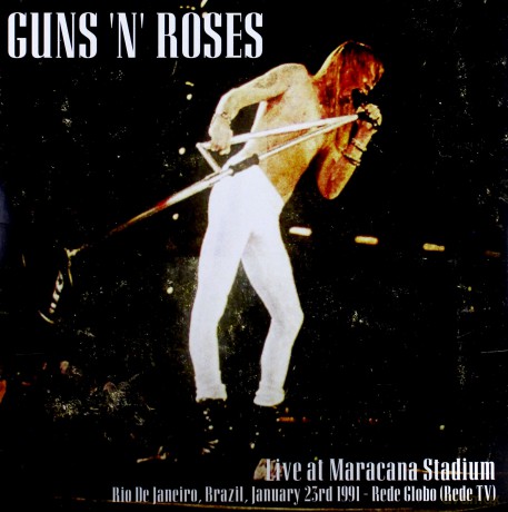 Guns N' Roses: Live At Maracana Stadium. Rio De Janeiro. Brazil. January 23rd 1991 - Rede Globo (Rede Tv) [2xWinyl]