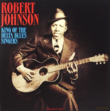 Robert Johnson: King Of The Delta Blues Singers [Winyl]