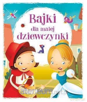 Bajki dla małej dziewczynki [KSIĄŻKA]