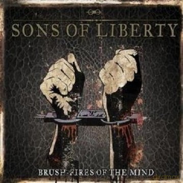 Sons Of Liberty: Brush - Fires Of The Mind (Limited Edition) [CD]