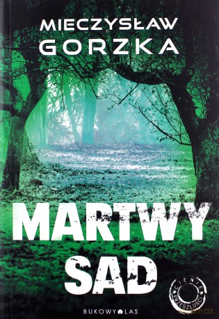Cienie przeszłości (Tom 1) Martwy sad - Mieczysław Gorzka [KSIĄŻKA]