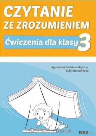 Czytanie ze zrozumieniem dla kl. 3 Szkoła podstawowa - Agnieszka Fabisiak-Majcher, Elżbieta Ławczys [KSIĄŻKA]