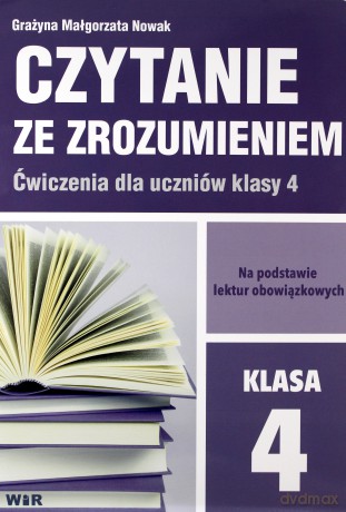 Czytanie ze zrozumieniem dla kl. 4 Szkoła podstawowa - Grażyna Małgorzata Nowak [KSIĄŻKA]