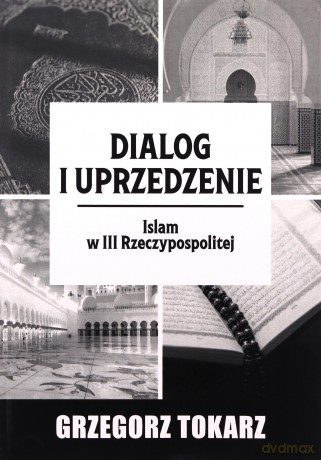 Dialog i uprzedzenie - Grzegoez Tokarz [KSIĄŻKA]